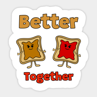 BETTER Together Peanut Butter And Jam Sticker